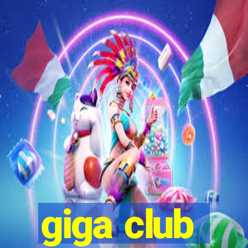 giga club